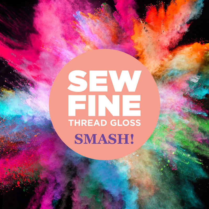 SMASH! - Thread Gloss by Sew Fine - Tame Your Threads!