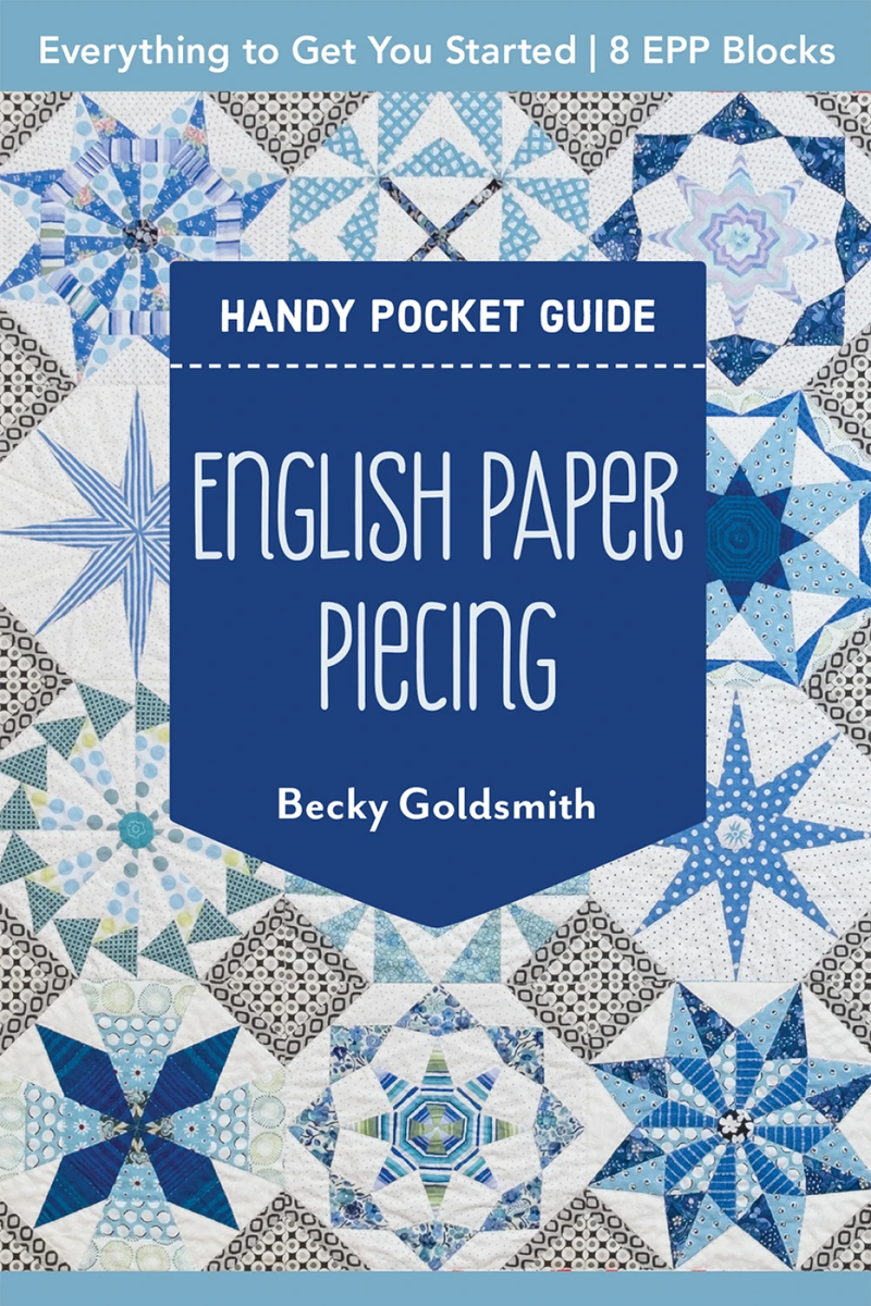 English Paper Piecing Handy Pocket Guide by Becky Goldsmith
