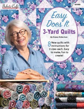 Easy Does It 3 (Three) Yard Quilts by Donna Robertson for Fabric Cafe