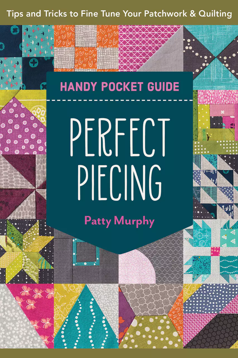 Perfect Piecing - Handy Pocket Guide by Patty Murphy