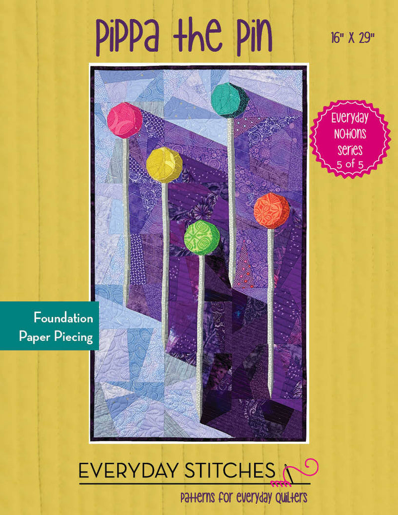 Pippa the Pin - Foundation Paper Piecing (FPP) Pattern by Everyday Stitches