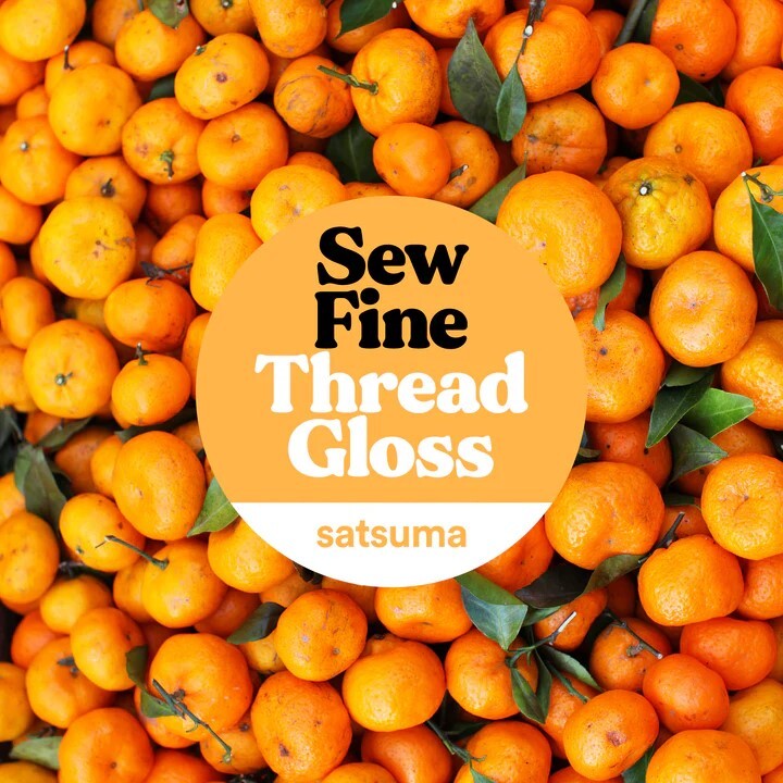 Satsuma - Sew Fine Thread Gloss by Soak