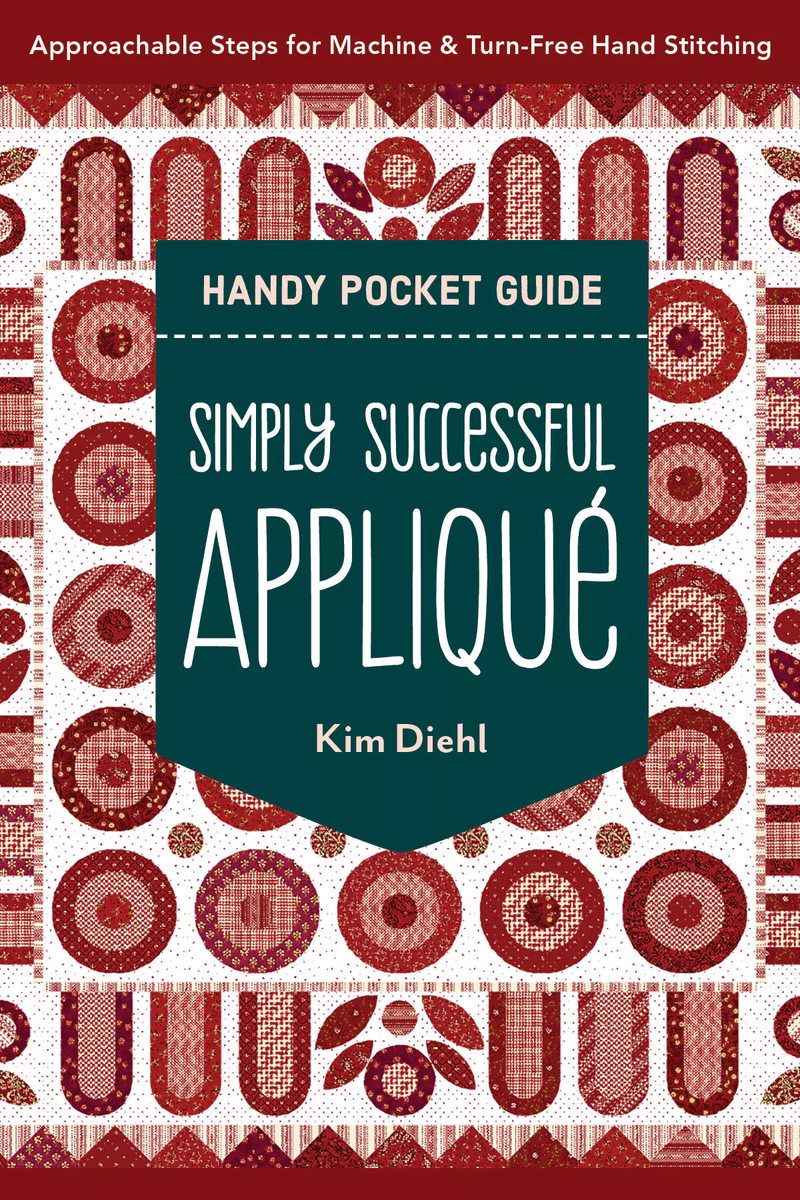 Simply Successful Applique - Handy Pocket Guide by Kim Diehl
