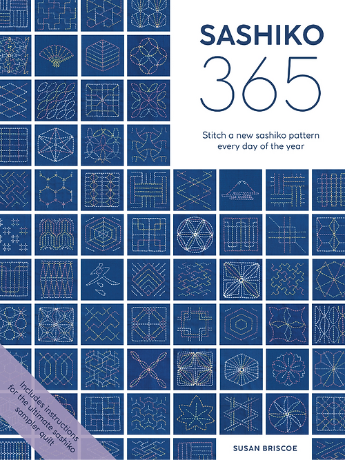 Sashiko 365 - Stitch A New Sashiko Pattern Every Day Of The Year by Susan Briscoe