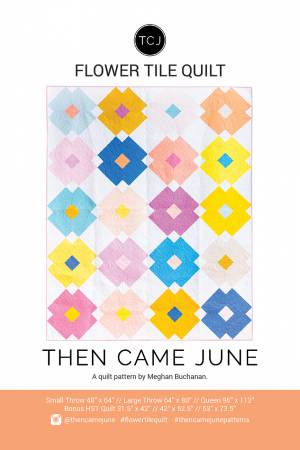 Flower Tile Quilt Pattern by Megan Buchanan for Then Came June