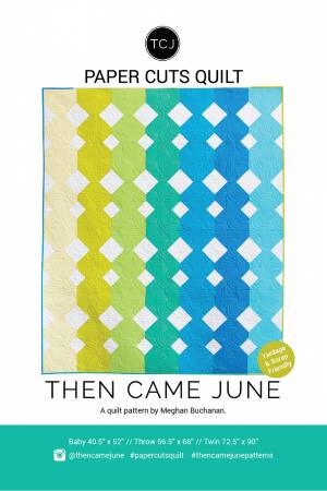 Paper Cuts Quilt Pattern by Megan Buchanan for Then Came June