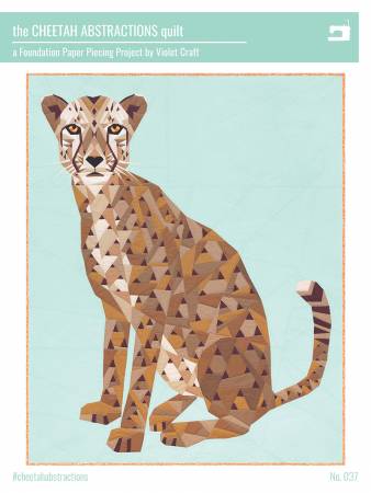SAVE 30% - The Cheetah Abstractions Quilt - Foundation Paper Piecing Pattern by Violet Craft