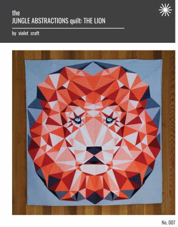 SAVE 30% - The Jungle Abstractions Quilt - The Lion - Foundation Paper Piecing Pattern by Violet Craft