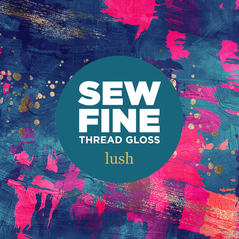 Lush - Thread Gloss by Sew Fine - Tame Your Threads!