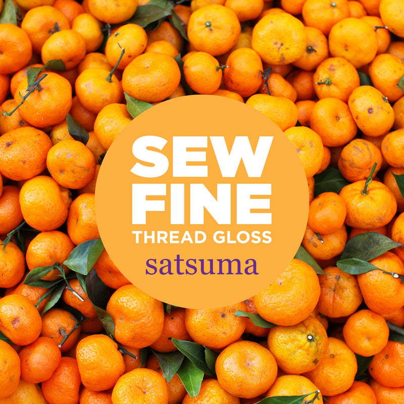 Satsuma - Thread Gloss by Sew Fine - Tame Your Threads!